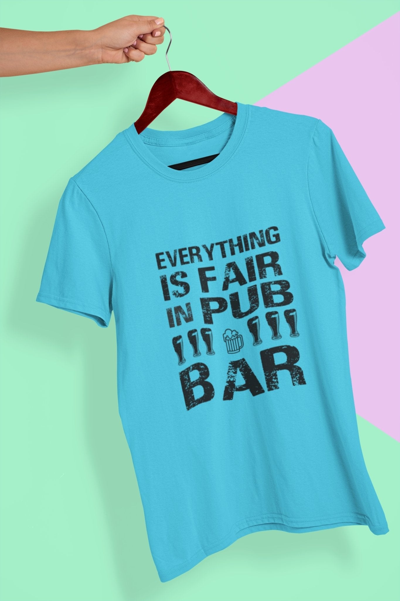 Everything Is Fair In Pub And Bar Women Half Sleeves T-shirt- FunkyTeesClub - Funky Tees Club