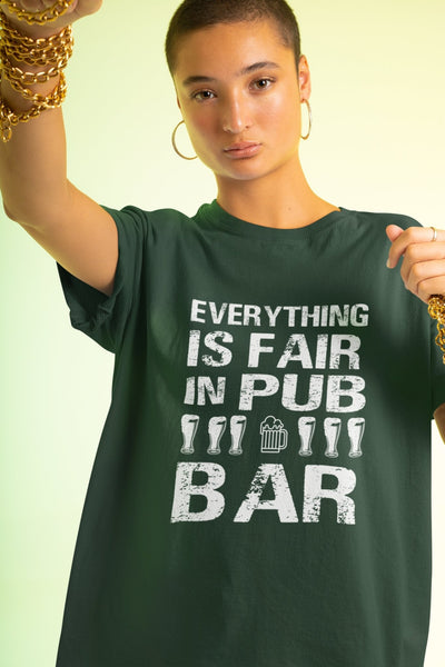Everything Is Fair In Pub And Bar Women Half Sleeves T-shirt- FunkyTeesClub - Funky Tees Club