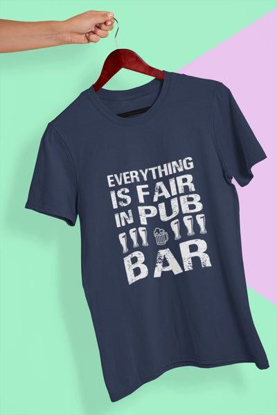 Everything Is Fair In Pub And Bar Women Half Sleeves T-shirt- FunkyTeesClub - Funky Tees Club