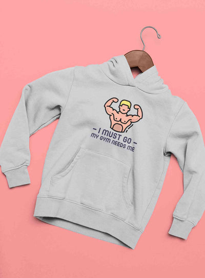 I Must Go My Gym Needs Me Typography Men Hoodies-FunkyTeesClub
