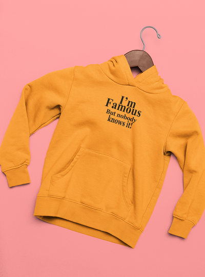 I Am Famous But Nobody Knows It Quotes Hoodies for Women-FunkyTeesClub