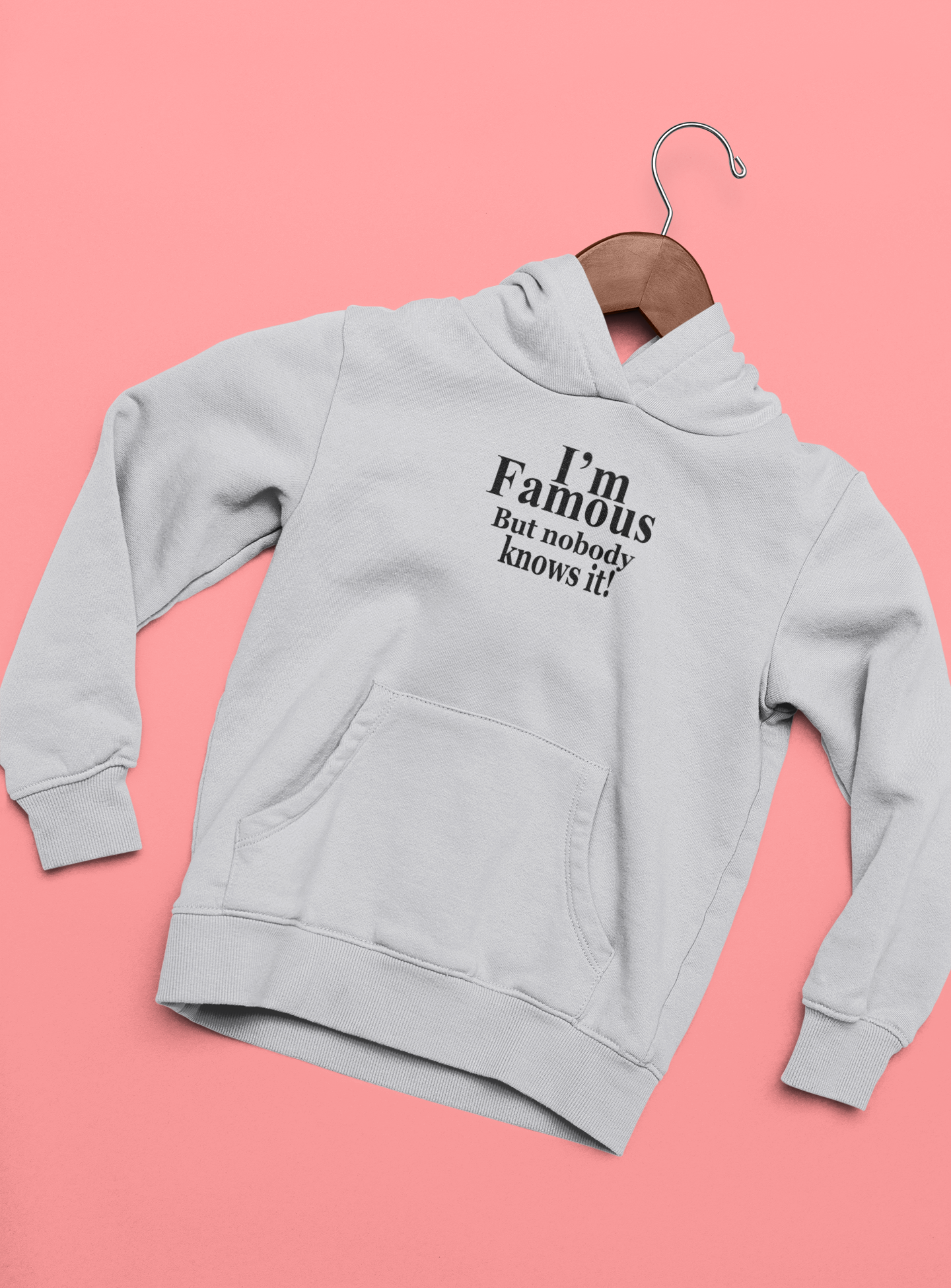 I Am Famous But Nobody Knows It Quotes Hoodies for Women-FunkyTeesClub