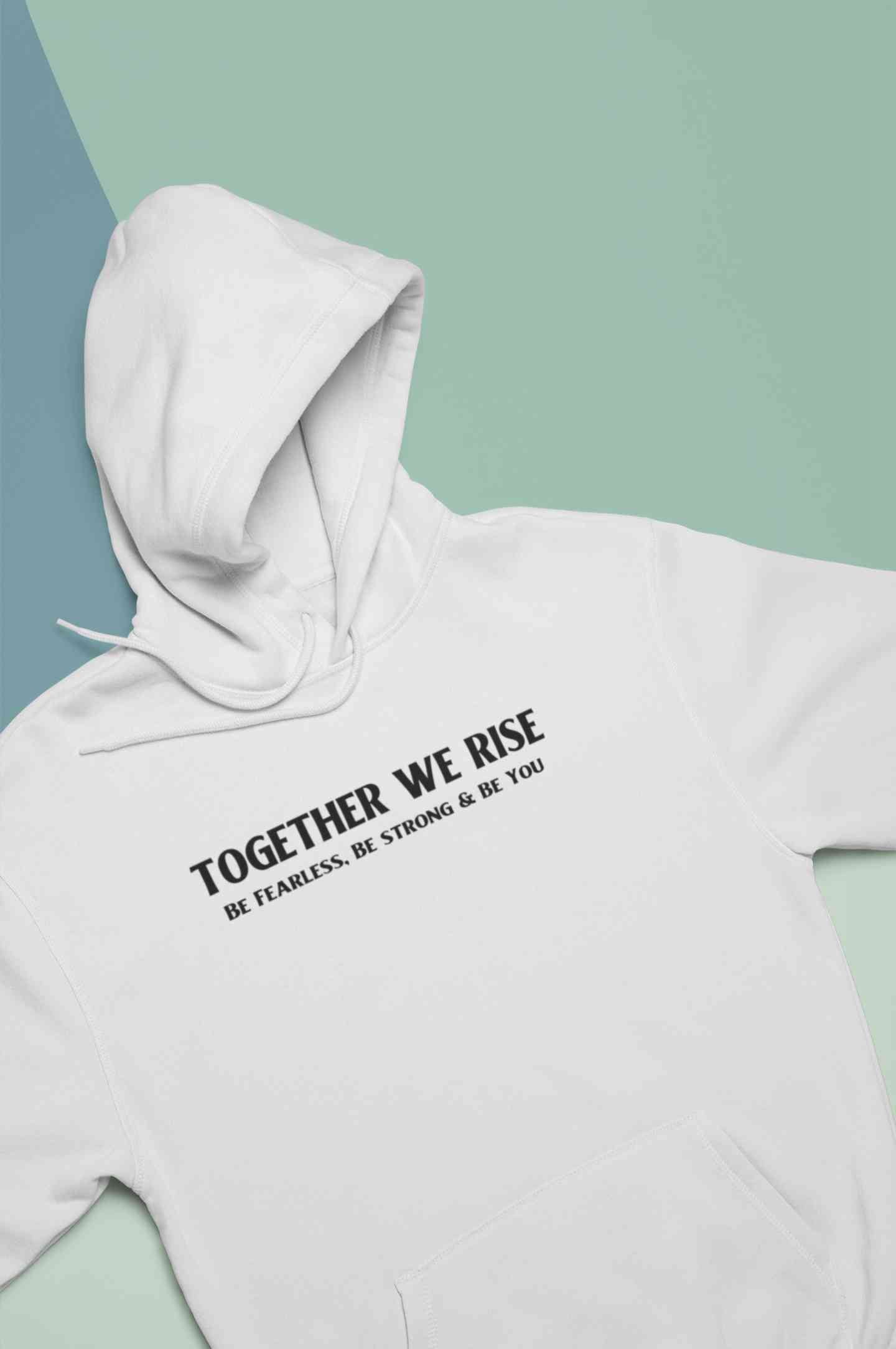 Together We Rise Be Strong Be Fearless And Be You Hoodies for Women-FunkyTeesClub