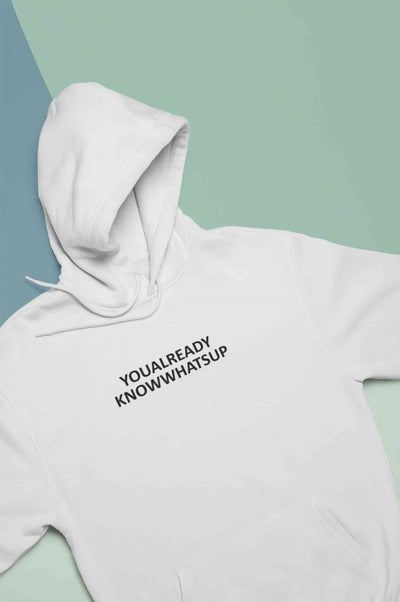 You Already Know Whats Up Hoodies for Women-FunkyTeesClub