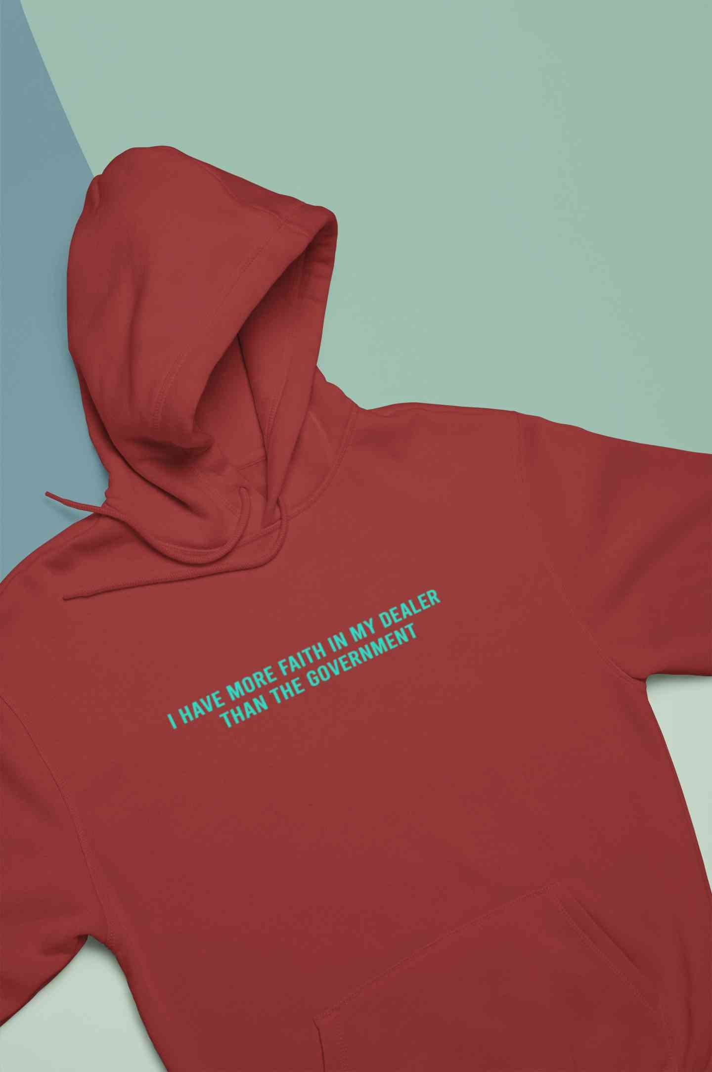 I Have More Faith In My Dealer Than My Government Hoodies for Women-FunkyTeesClub