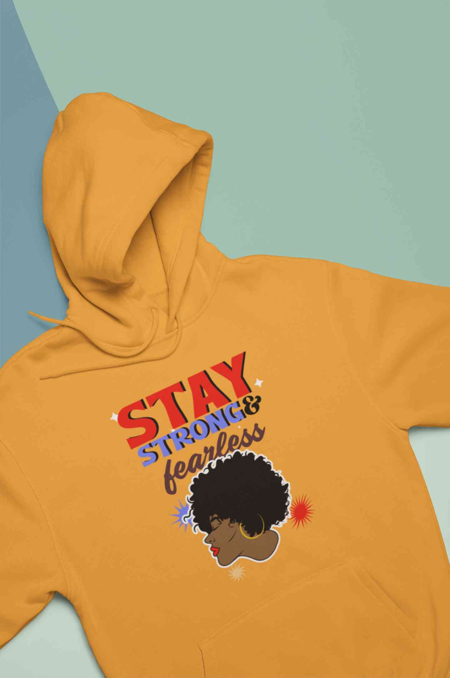 Stay Strong And Fearless Typography Hoodies for Women-FunkyTeesClub
