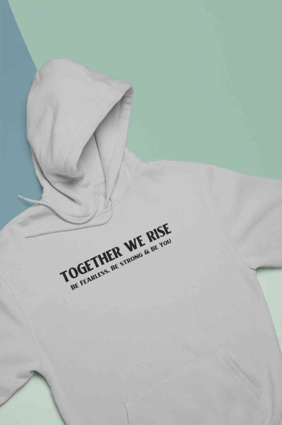 Together We Rise Be Strong Be Fearless And Be You Men Hoodies-FunkyTeesClub