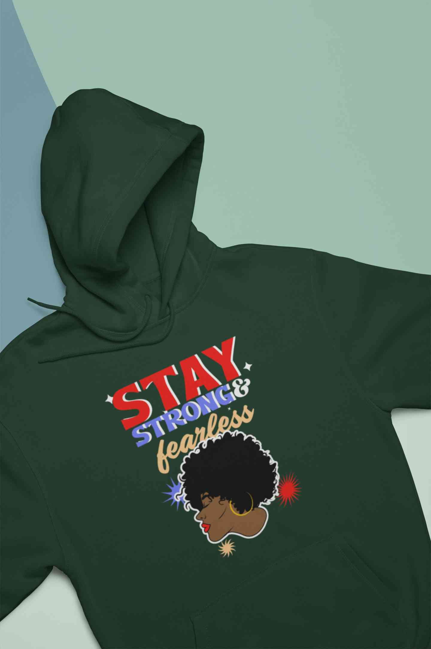 Stay Strong And Fearless Typography Hoodies for Women-FunkyTeesClub