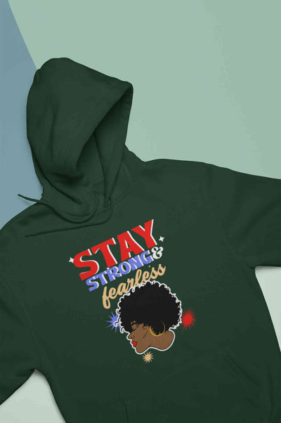 Stay Strong And Fearless Typography Hoodies for Women-FunkyTeesClub
