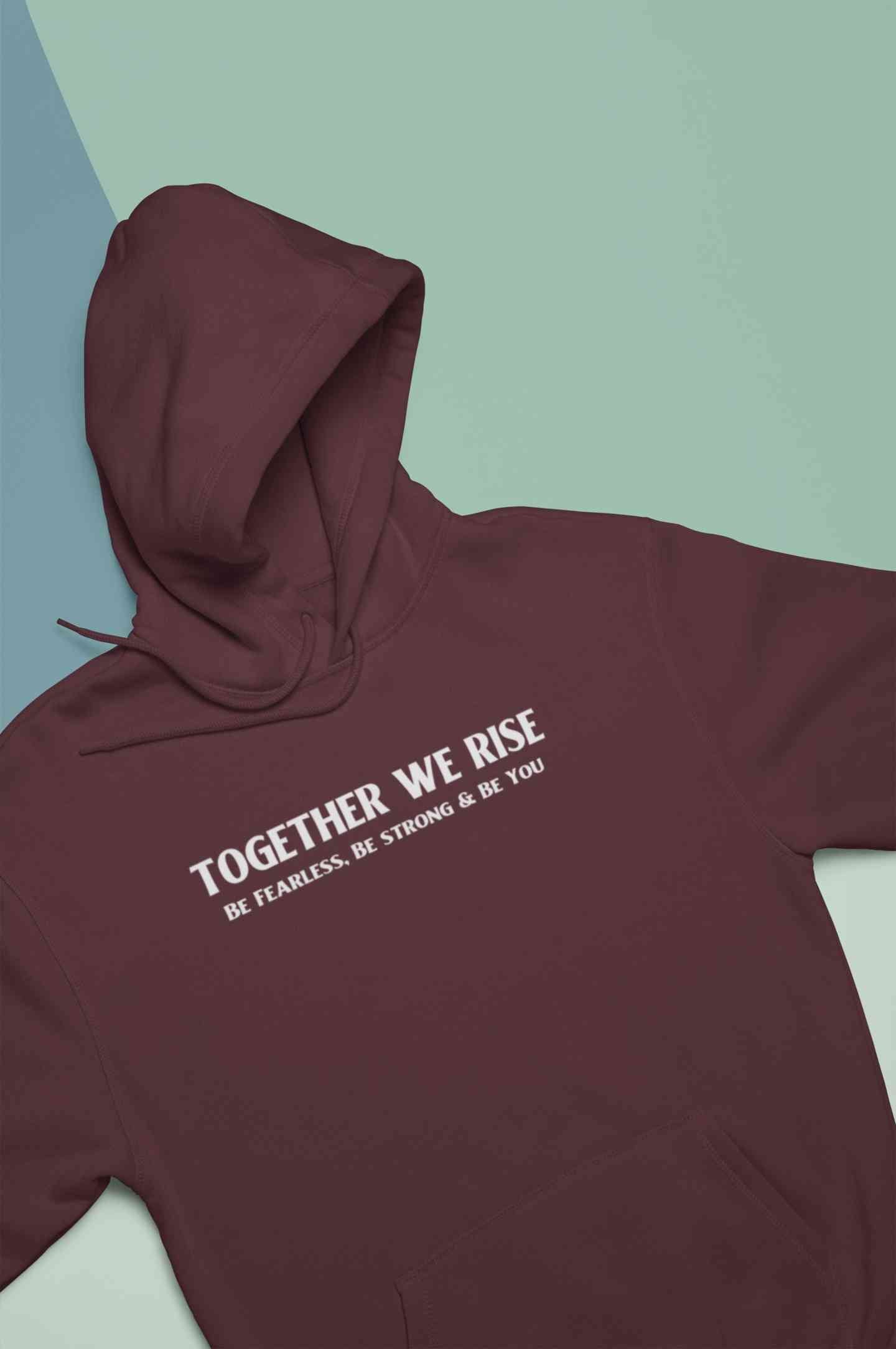 Together We Rise Be Strong Be Fearless And Be You Hoodies for Women-FunkyTeesClub