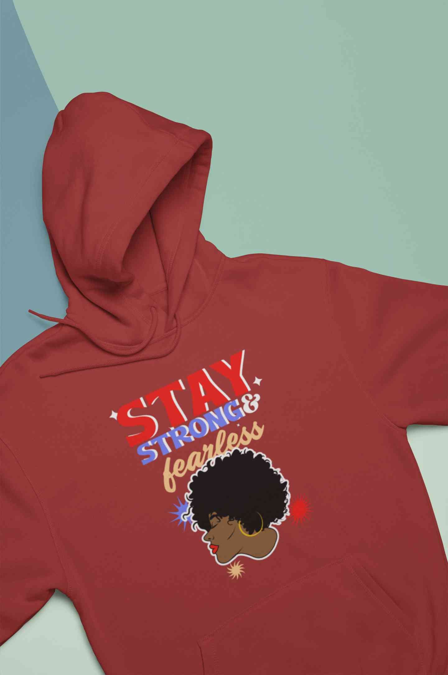 Stay Strong And Fearless Typography Hoodies for Women-FunkyTeesClub