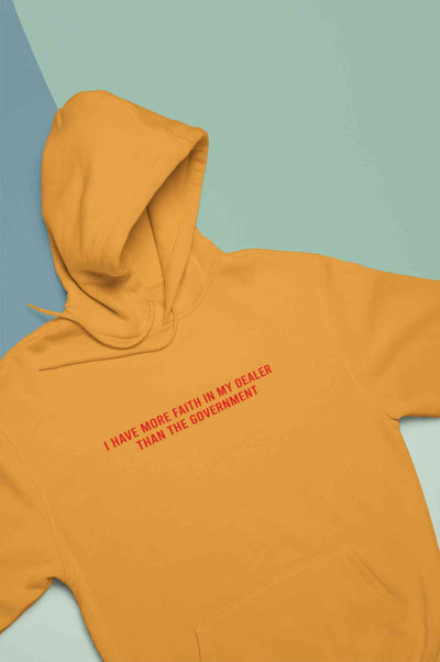 I Have More Faith In My Dealer Than My Government Men Hoodies-FunkyTeesClub