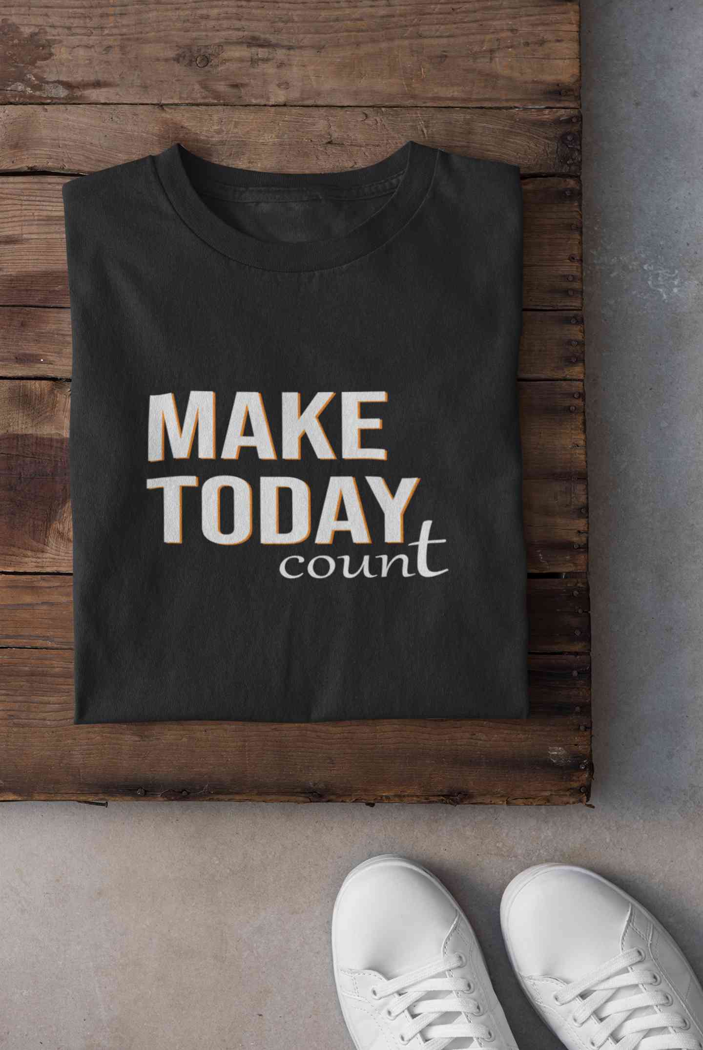 Make Today Count Mens Half Sleeves T-shirt- FunkyTeesClub