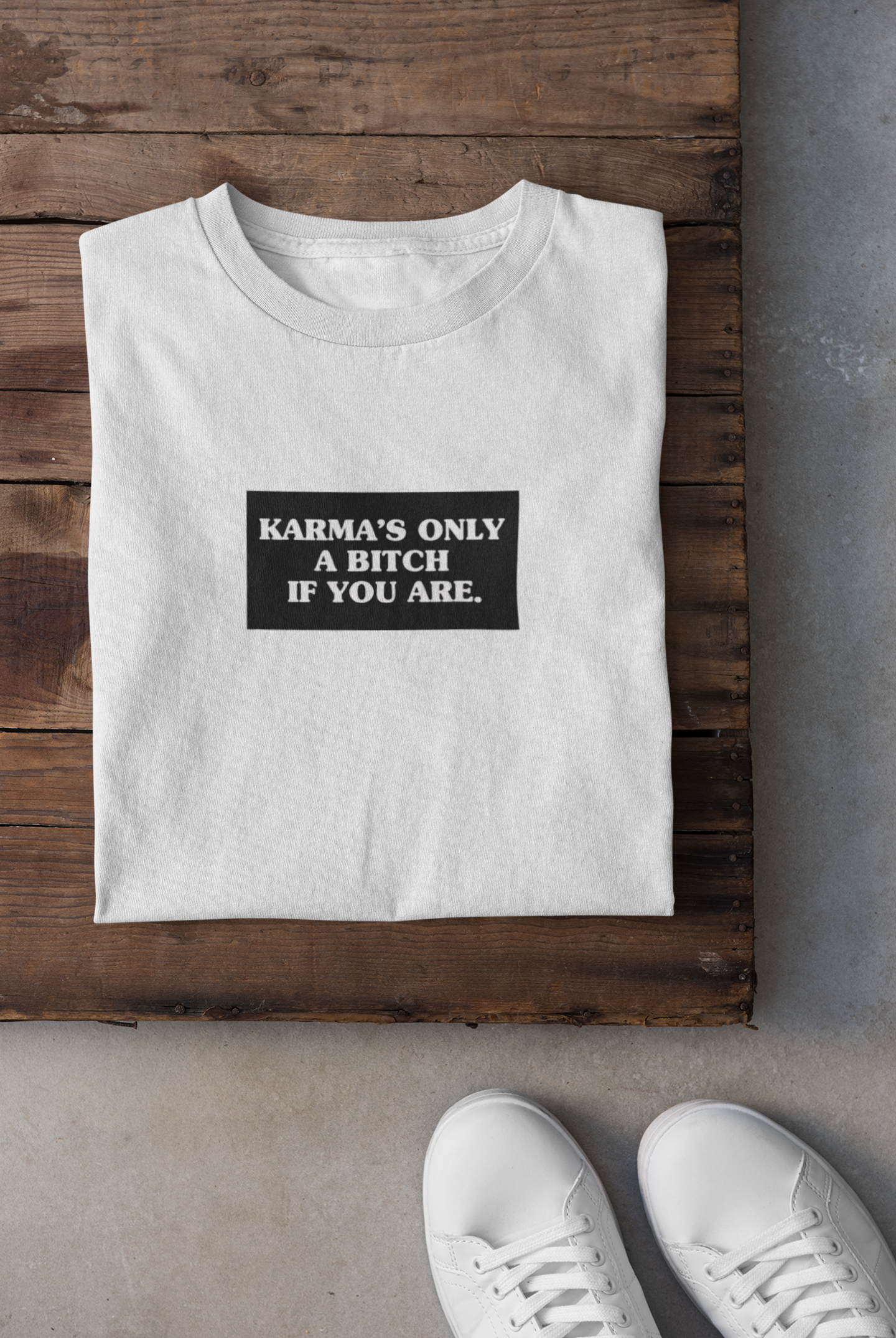 Karma Is Only Bitch If You Are Women Half Sleeves T-shirt- FunkyTeesClub
