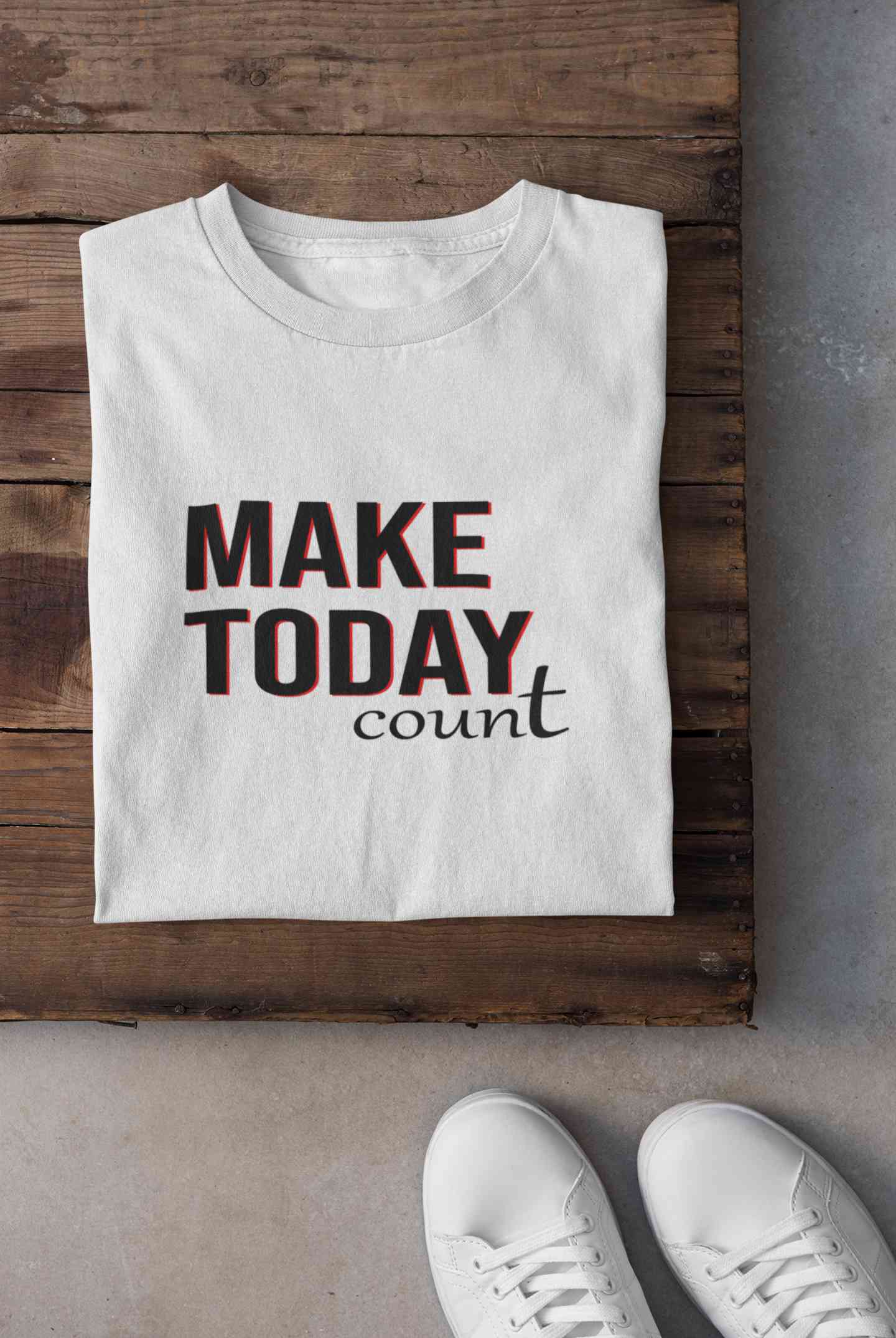 Make Today Count Women Half Sleeves T-shirt- FunkyTeesClub