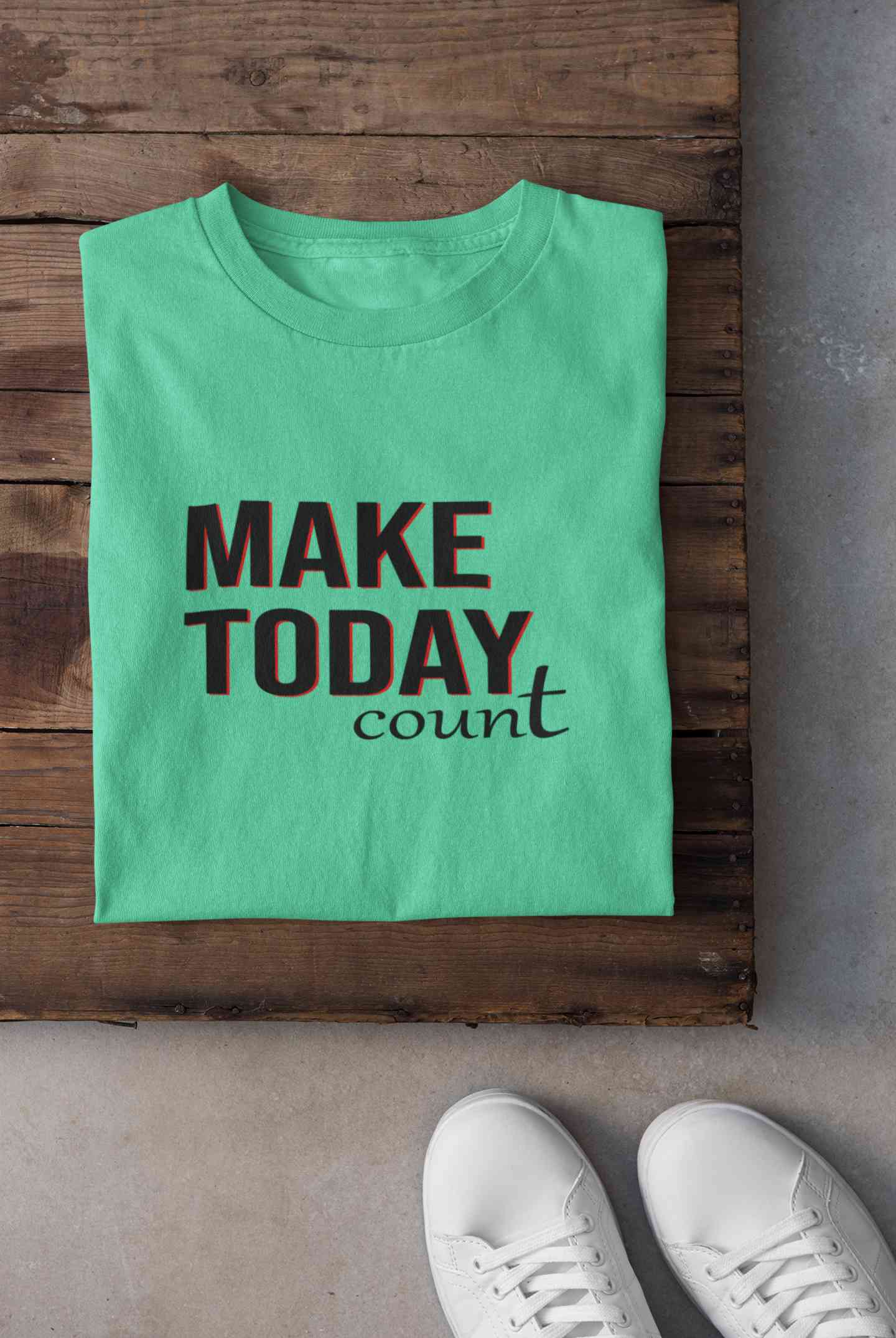 Make Today Count Mens Half Sleeves T-shirt- FunkyTeesClub