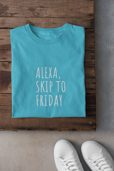 Alexa Skip to Friday Mens Half Sleeves T-shirt- FunkyTeesClub