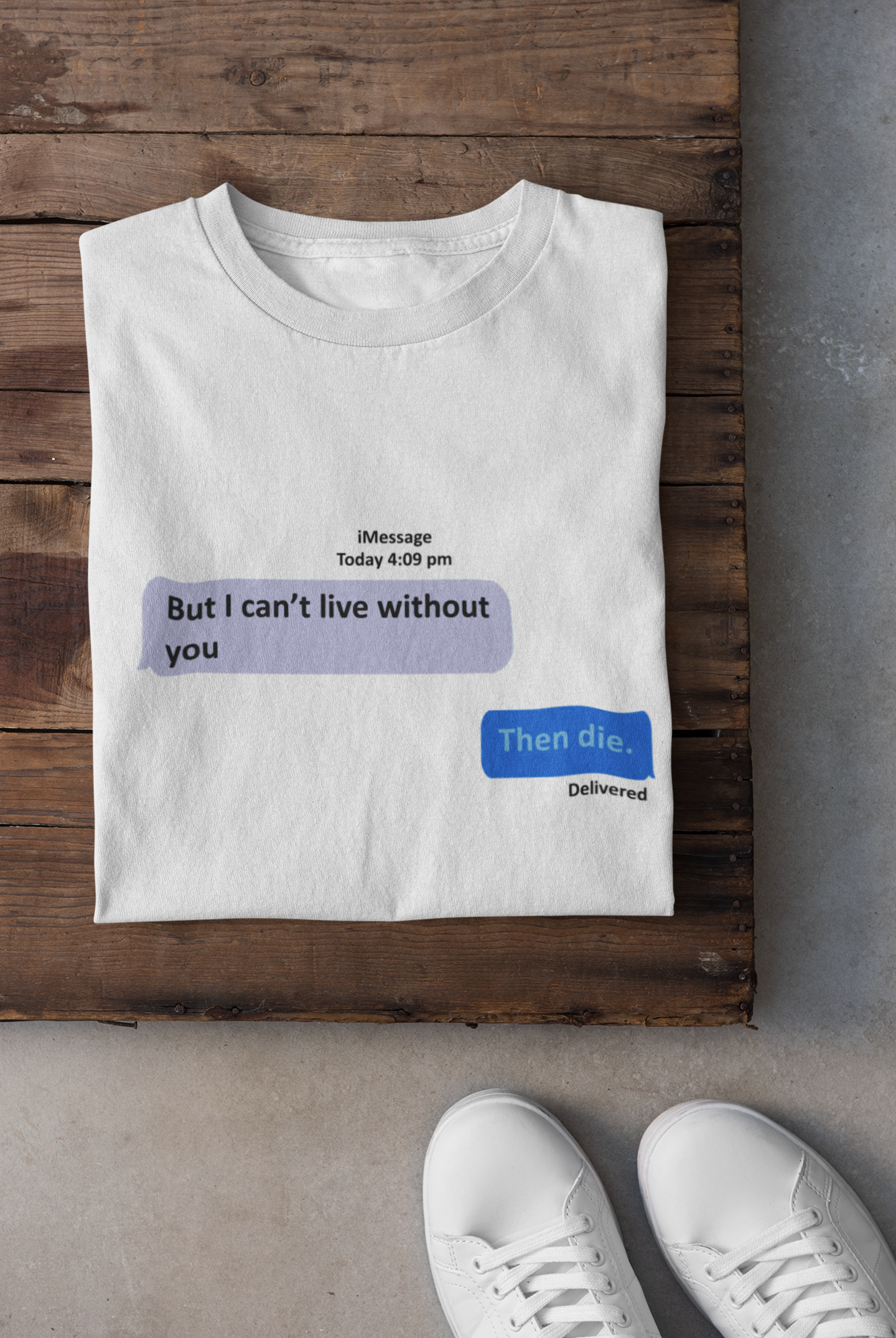 I Cant Live Without You Then Die Mens Half Sleeves T-shirt- FunkyTeesClub