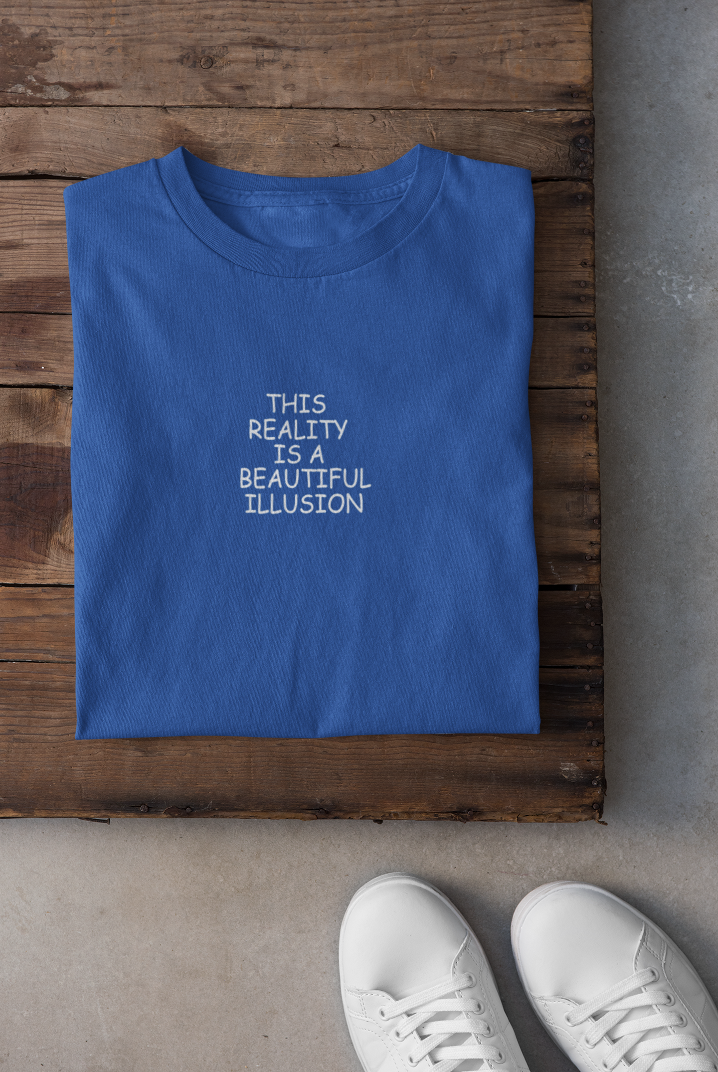 This Reality Is A Beautiful Illusion Mens Half Sleeves T-shirt- FunkyTeesClub