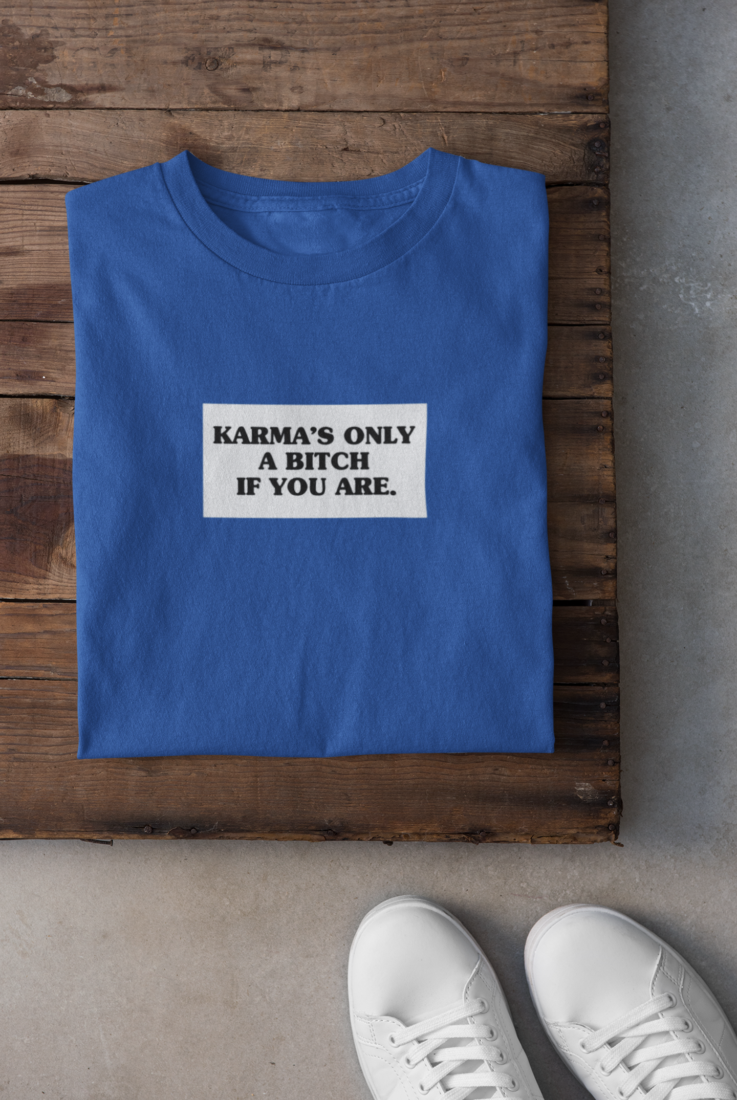 Karma Is Only Bitch If You Are Mens Half Sleeves T-shirt- FunkyTeesClub