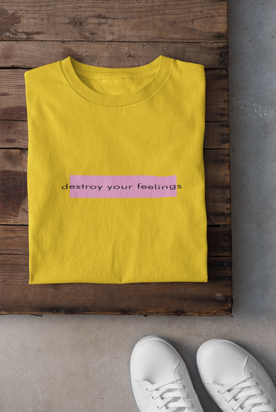 Destroy Your Feelings Minimal Women Half Sleeves T-shirt- FunkyTeesClub