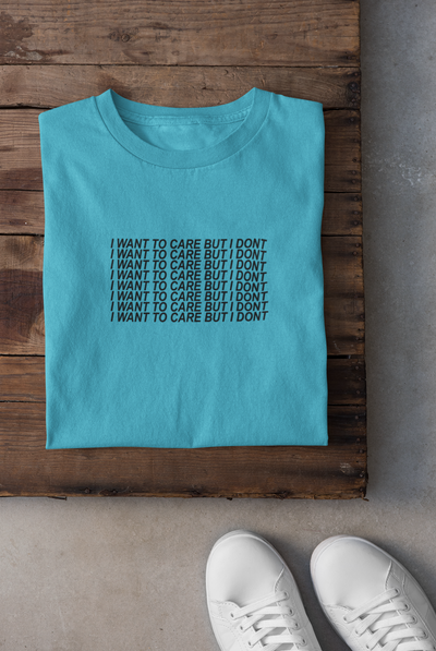I Want To Care But I Dont Mens Half Sleeves T-shirt- FunkyTeesClub