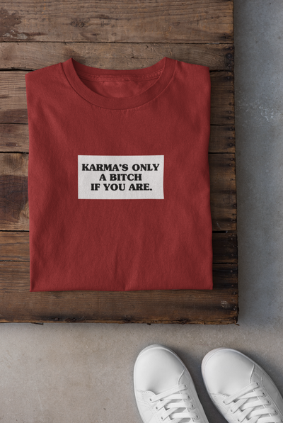 Karma Is Only Bitch If You Are Mens Half Sleeves T-shirt- FunkyTeesClub