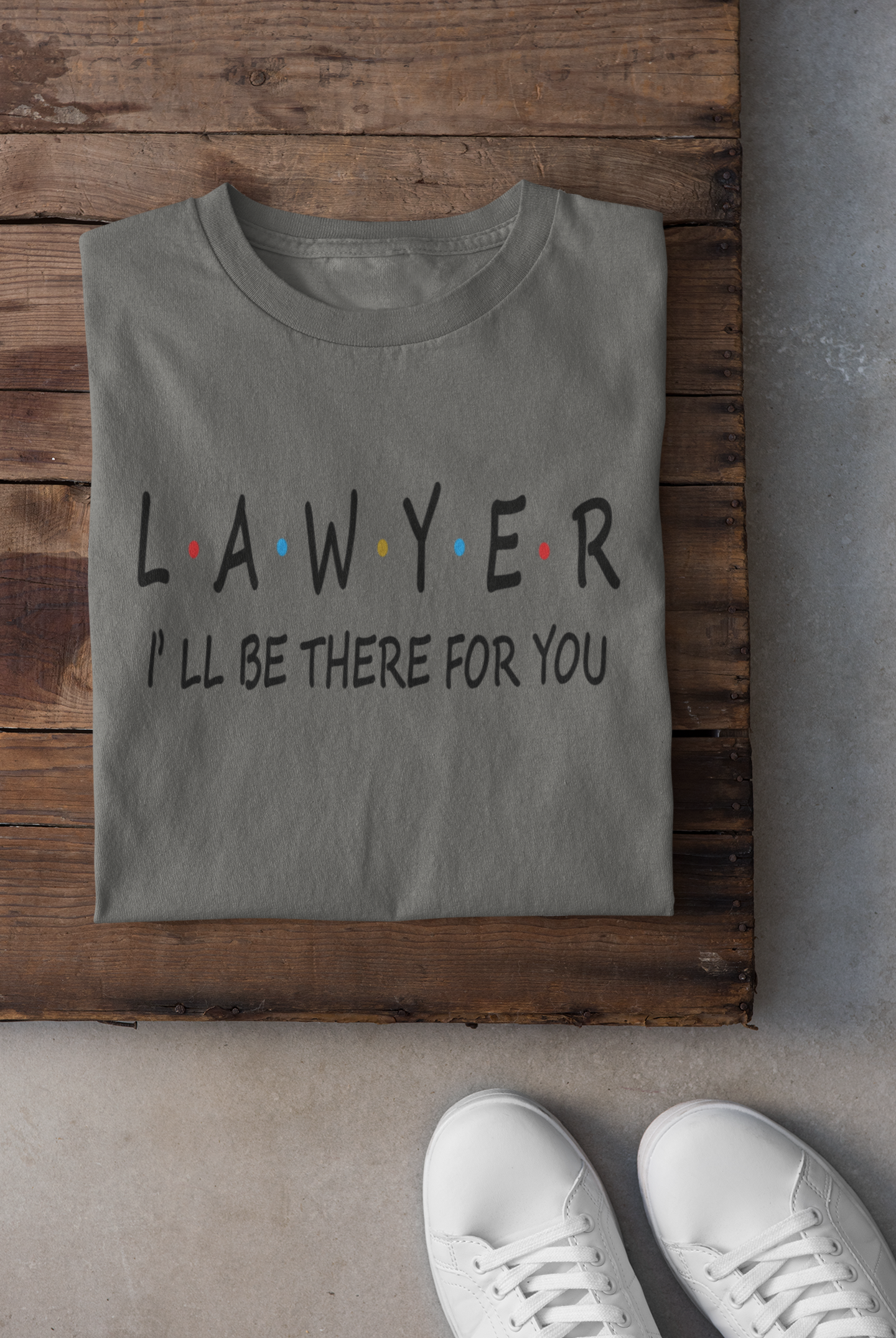 Lawyer I Will Be Their For You Women Half Sleeves T-shirt- FunkyTeesClub