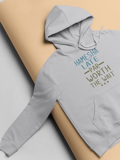 Hamesha Late Par Worth The Wait Typography Hoodies for Women-FunkyTeesClub - Funky Tees Club
