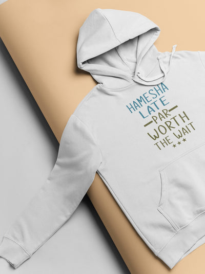 Hamesha Late Par Worth The Wait Typography Men Hoodies-FunkyTeesClub - Funky Tees Club