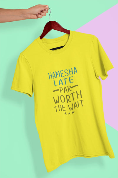 Hamesha Late Par Worth The Wait Typography Mens Half Sleeves T-shirt- FunkyTeesClub - Funky Tees Club
