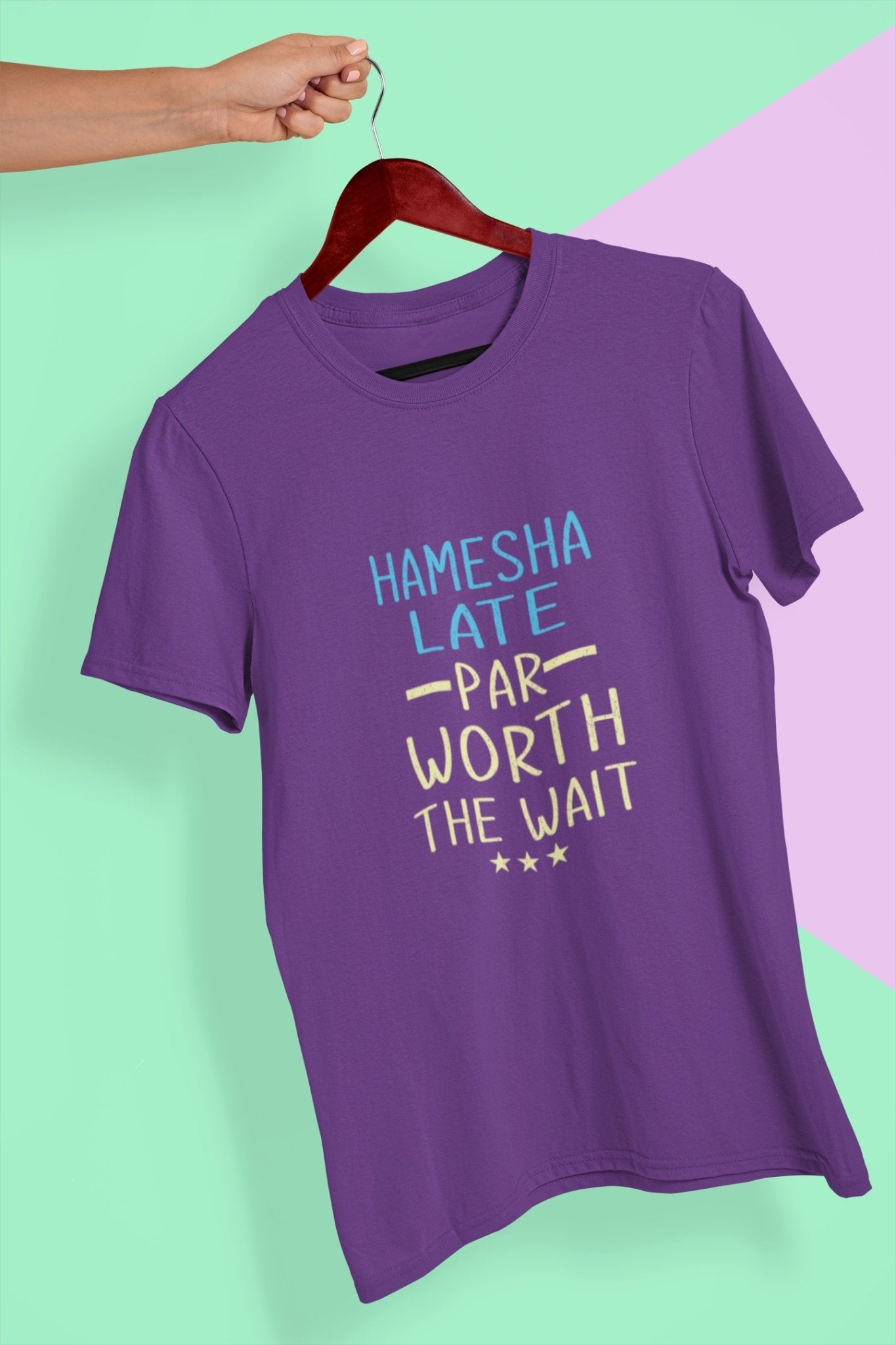 Hamesha Late Par Worth The Wait Typography Mens Half Sleeves T-shirt- FunkyTeesClub - Funky Tees Club