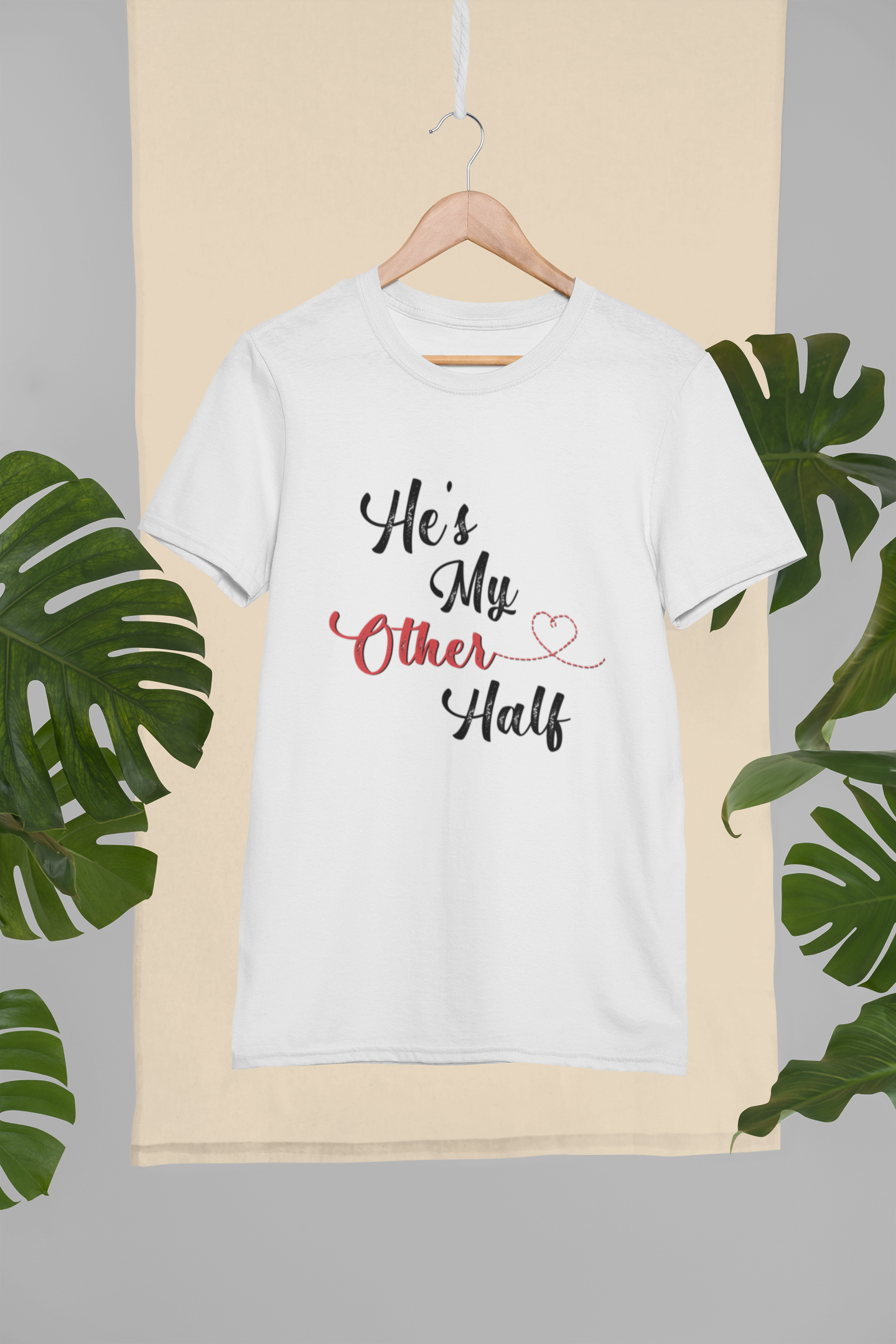 He Is My Better Half Couple Half Sleeves T-Shirts -FunkyTeesClub