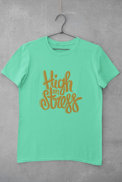 High On Stress Typography Women Half Sleeves T-shirt- FunkyTeesClub - Funky Tees Club