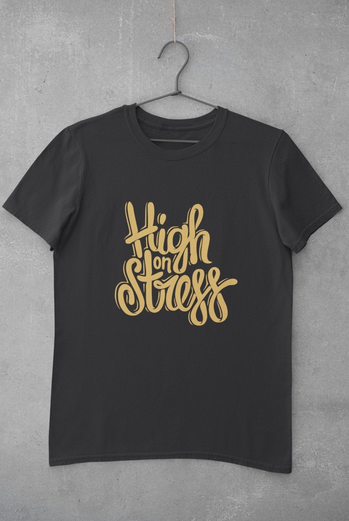 High On Stress Typography Women Half Sleeves T-shirt- FunkyTeesClub - Funky Tees Club