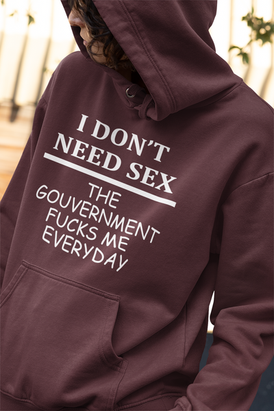 I Dont Need S** The Government F**** Me Everyday Anti Government Hoodies for Women-FunkyTeesClub