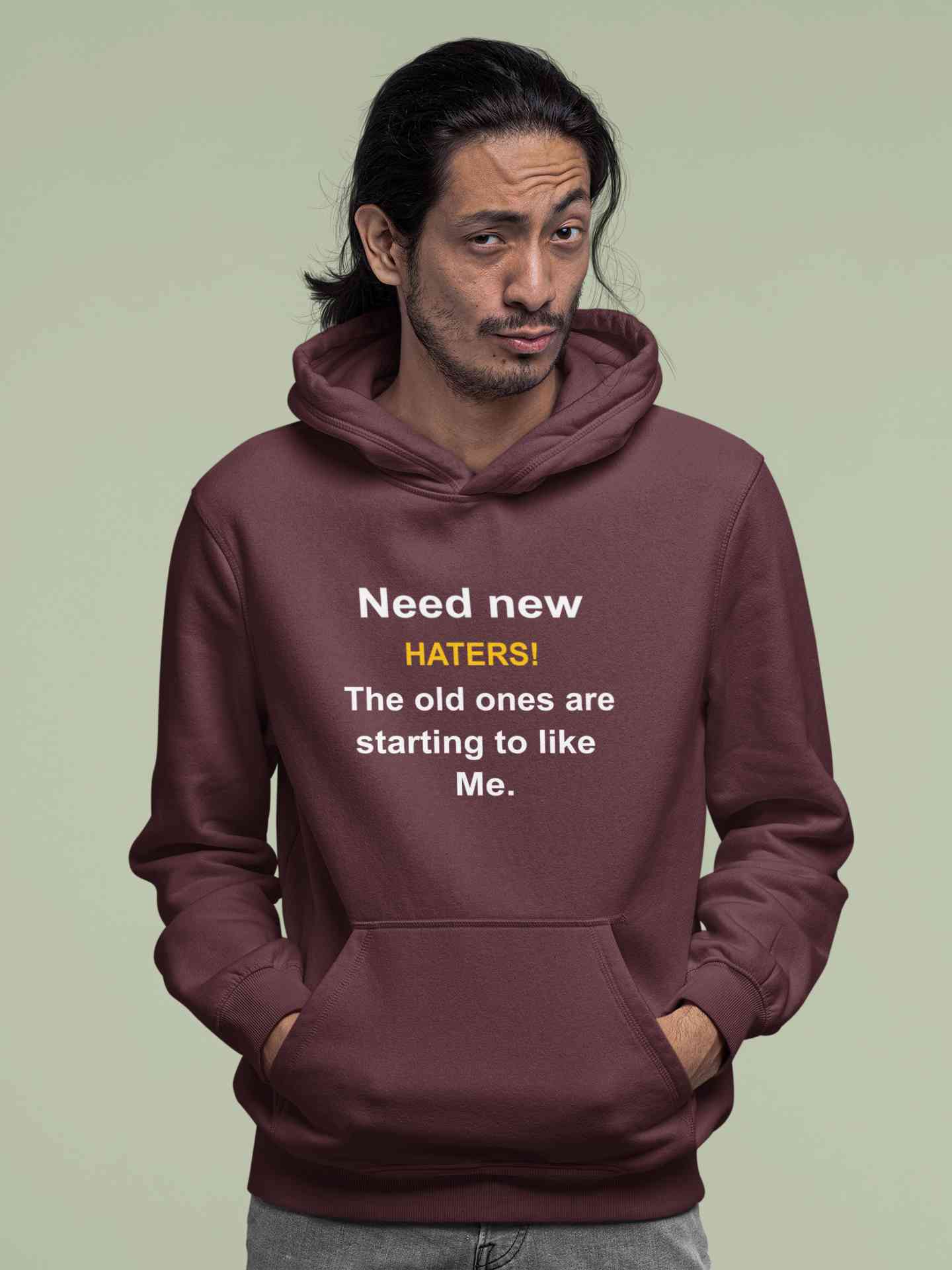 Need New Haters The Old Ones Are Starting To Like Me Typography Men Hoodies-FunkyTeesClub