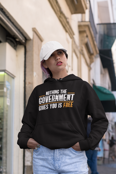 Nothing The Government Gives You Is Free Anti Government Hoodies for Women-FunkyTeesClub
