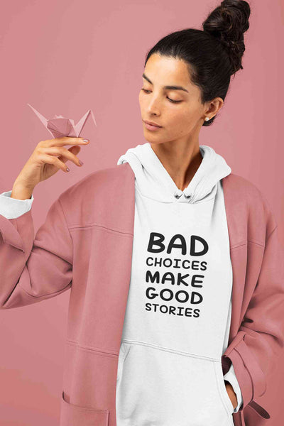 Bad Choices Make Good Stories Typography Hoodies for Women-FunkyTeesClub