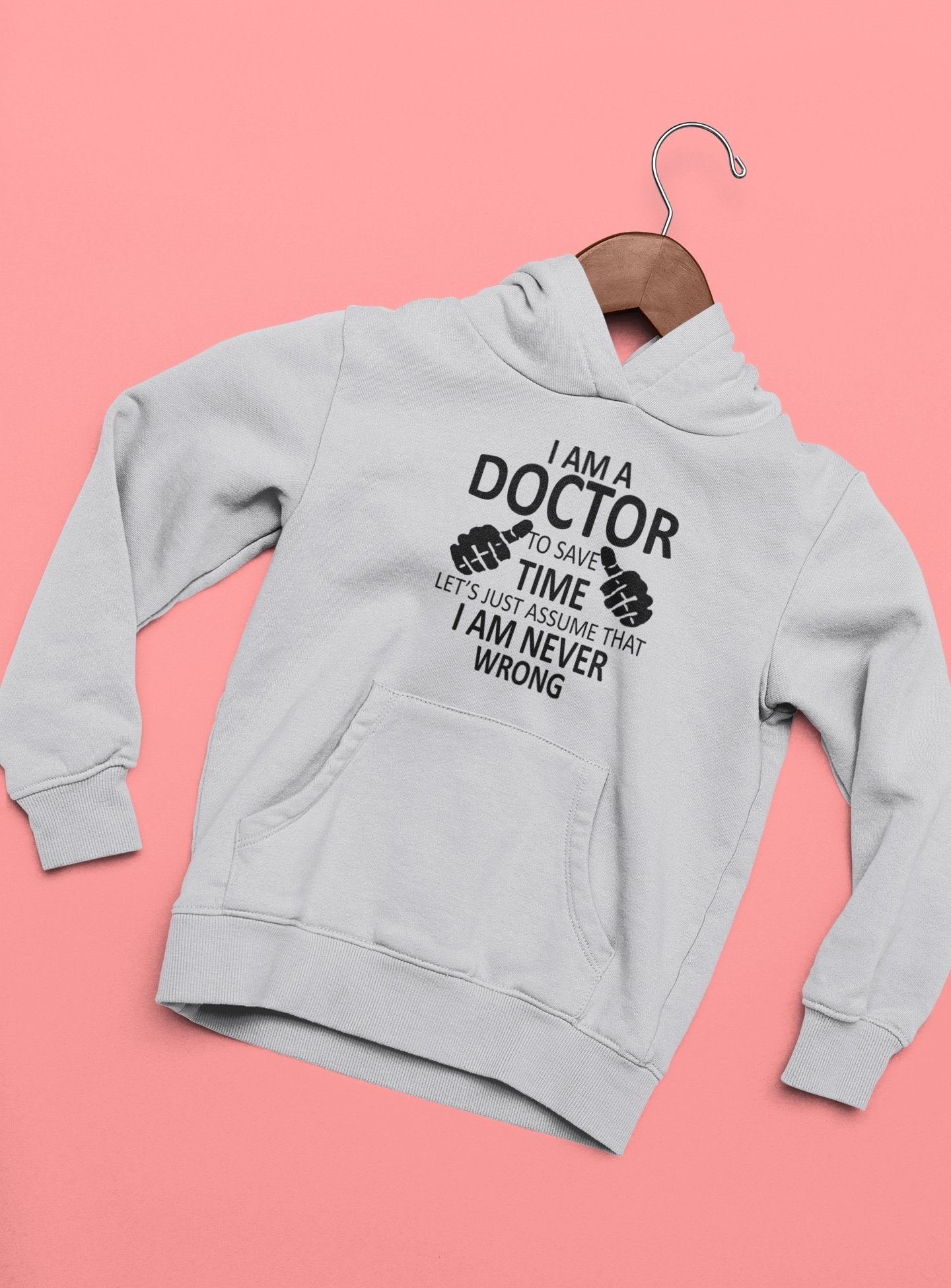 I Am A Doctor Never Wrong Men Hoodies-FunkyTeesClub - Funky Tees Club