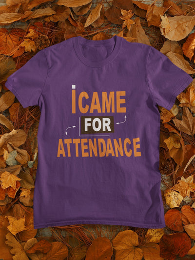 I Came For Attendance Engineering Mens Half Sleeves T-shirt- FunkyTeesClub - Funky Tees Club