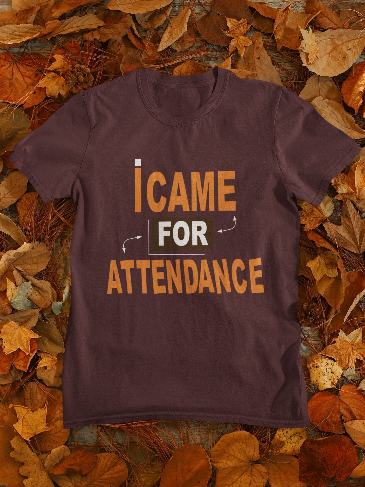 I Came For Attendance Engineering Women Half Sleeves T-shirt- FunkyTeesClub - Funky Tees Club