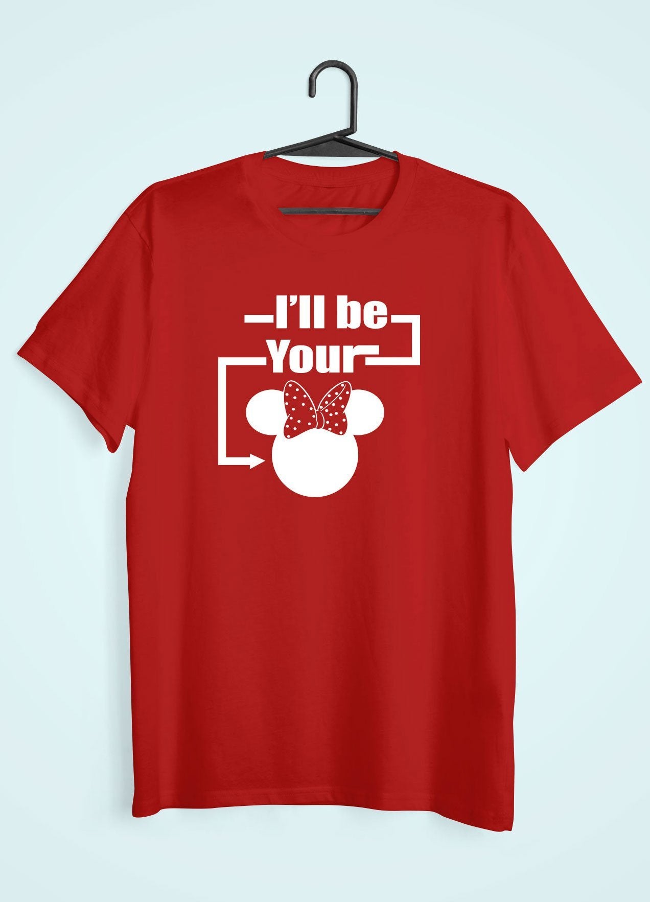 I Will Be Your Mickey Minnie Couple Half Sleeves T-Shirts -FunkyTeesClub - Funky Tees Club
