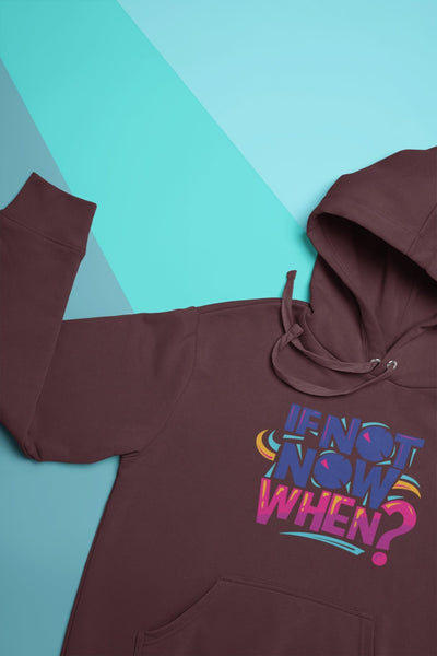 If Not Now When Typography Men Hoodies-FunkyTeesClub - Funky Tees Club
