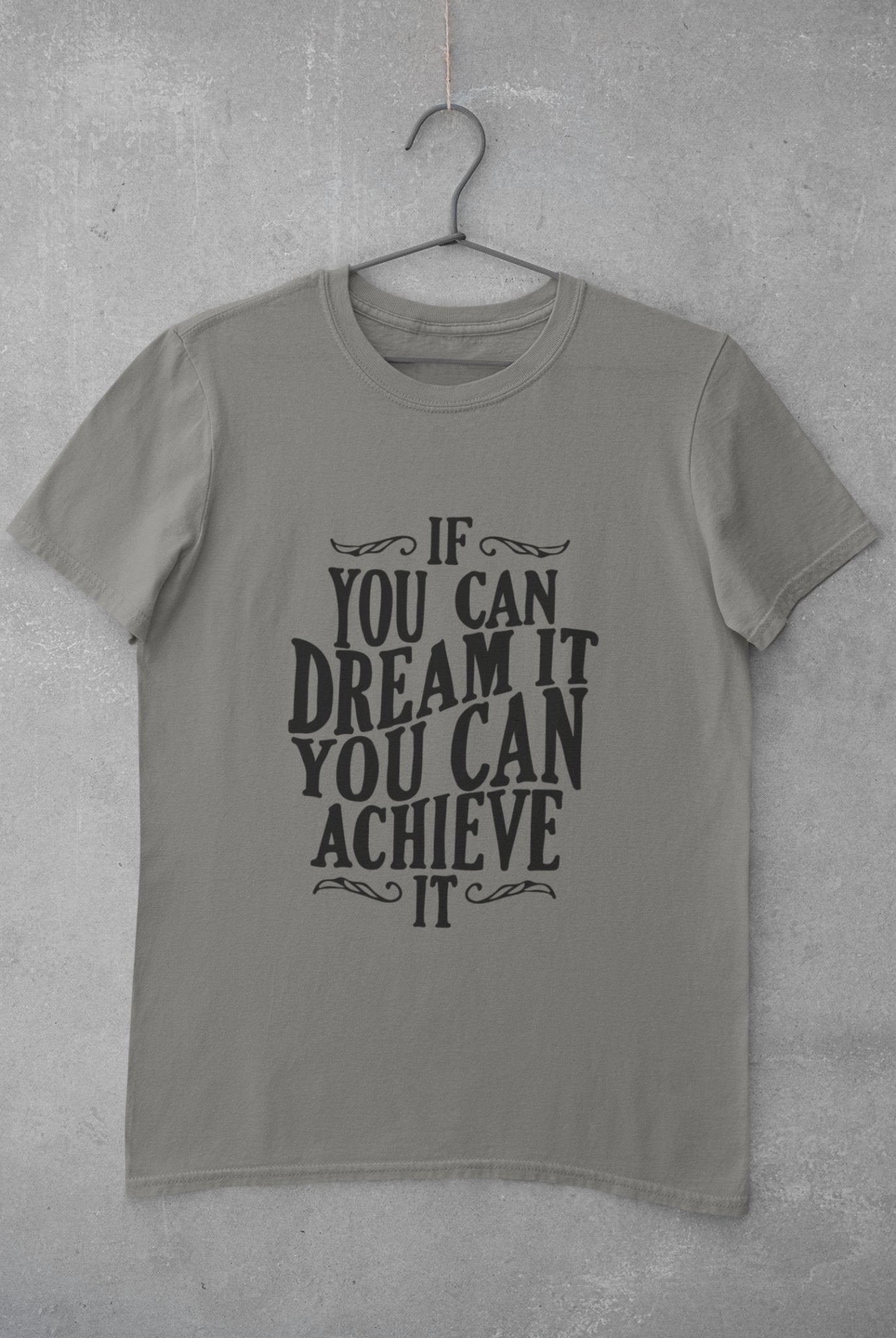 If You Can Dream It Typography Mens Half Sleeves T-shirt- FunkyTeesClub - Funky Tees Club