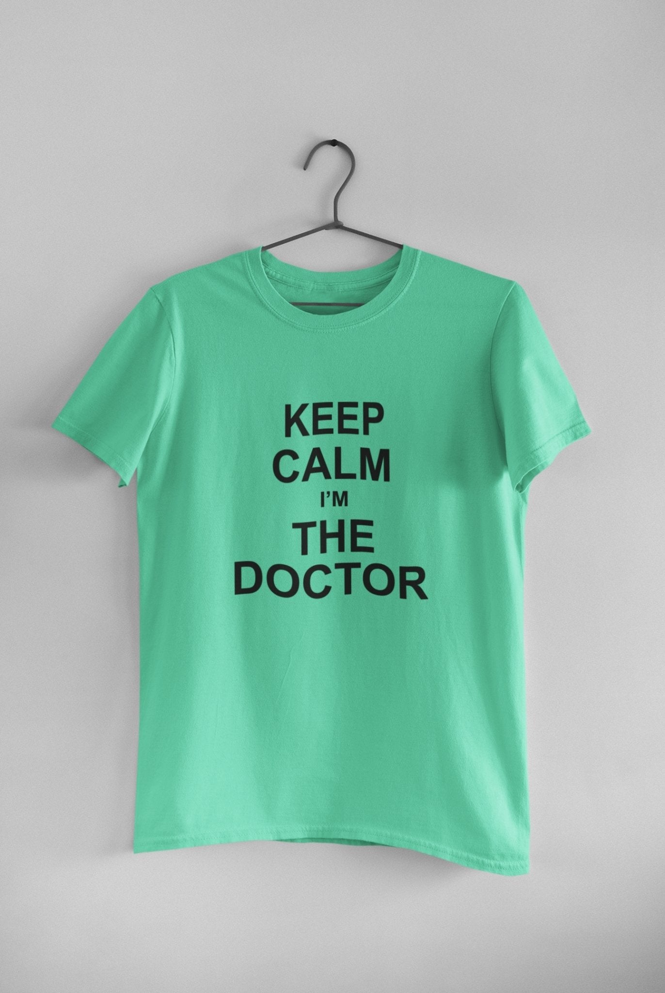 Keep Calm I Am A Doctor Mens Half Sleeves T-shirt- FunkyTeesClub - Funky Tees Club