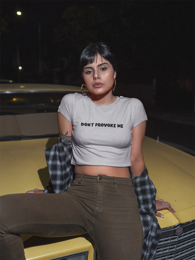 Dont Provoke Me Quotes Women Crop Top- FunkyTeesClub