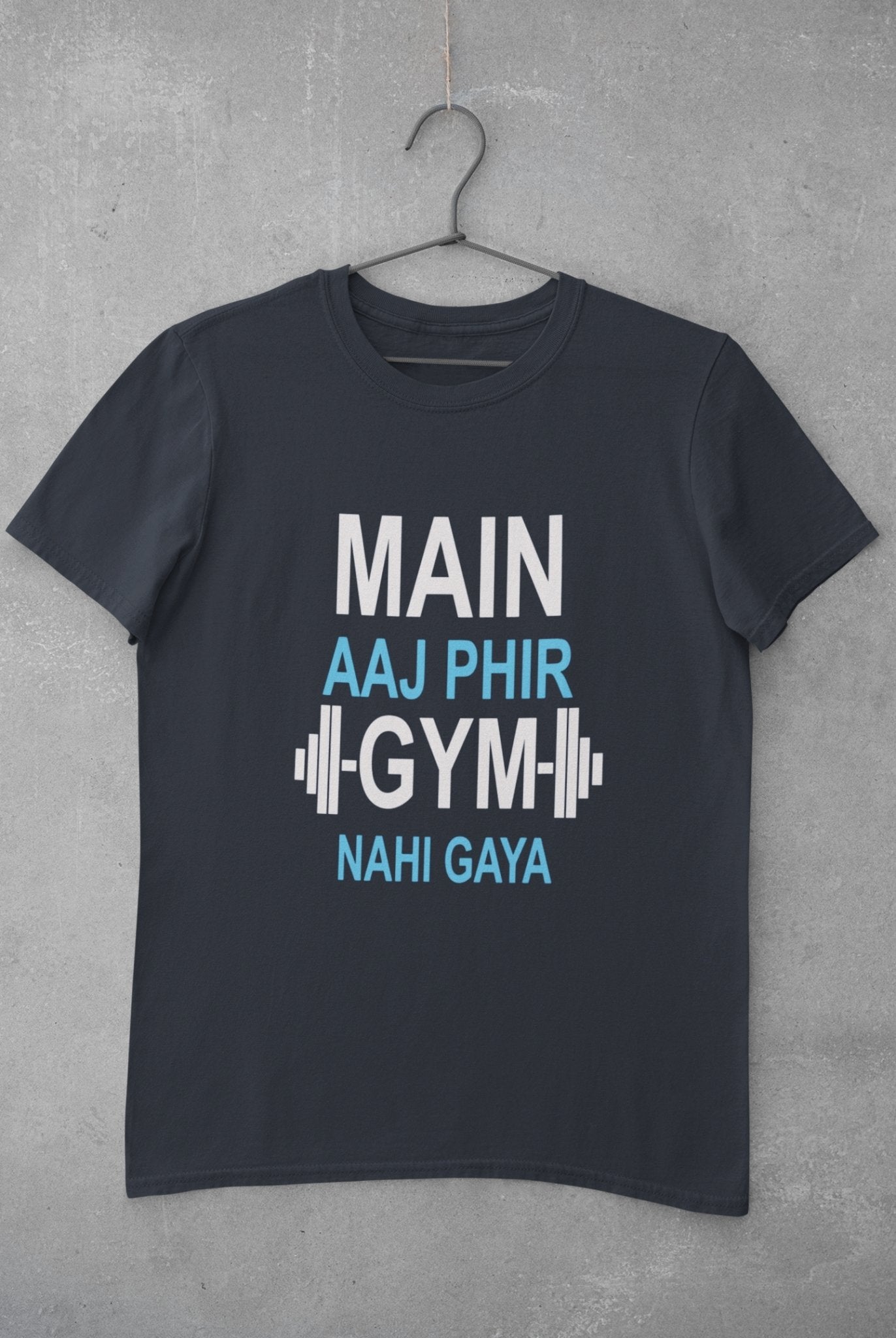 Main Aaj Phir Gym Nahi Gaya Mens Half Sleeves T-shirt- FunkyTeesClub - Funky Tees Club