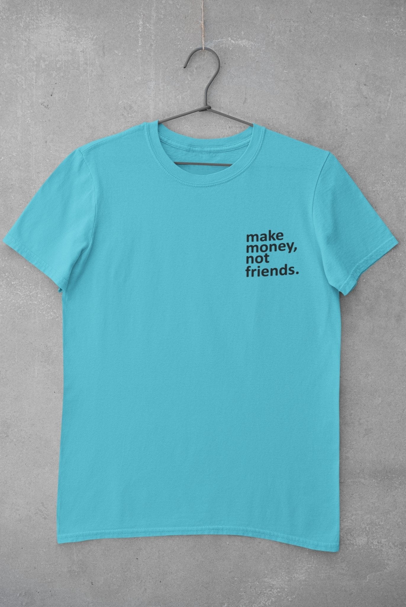 Make Money Not Friends Teenpreneur Mens Half Sleeves T-shirt- FunkyTeesClub - Funky Tees Club