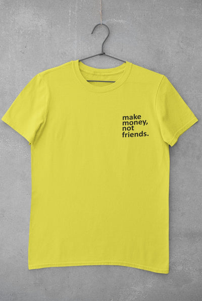 Make Money Not Friends Teenpreneur Women Half Sleeves T-shirt- FunkyTeesClub - Funky Tees Club